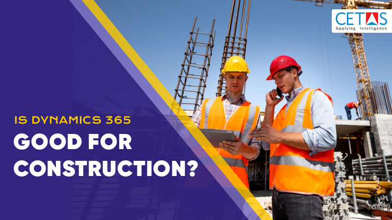 Is Dynamics 365 good for Construction