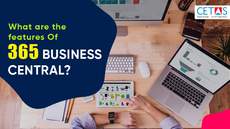 What are the features of 365 Business Central
