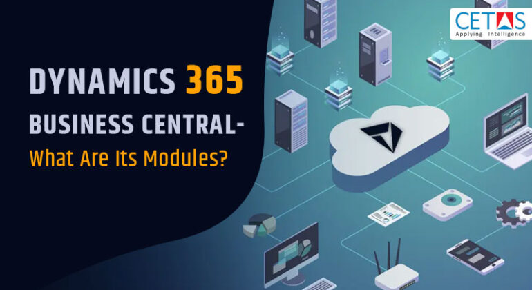 Dynamics 365 Business Central- What Are Its Modules
