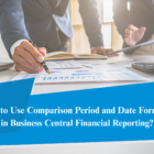How to Use Comparison Period and Date Formulas in Business Central Financial Reporting?