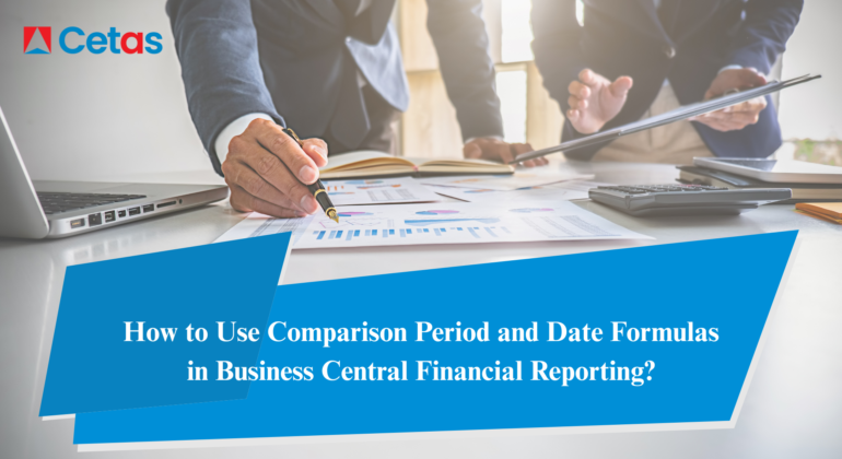 How to Use Comparison Period and Date Formulas in Business Central Financial Reporting?